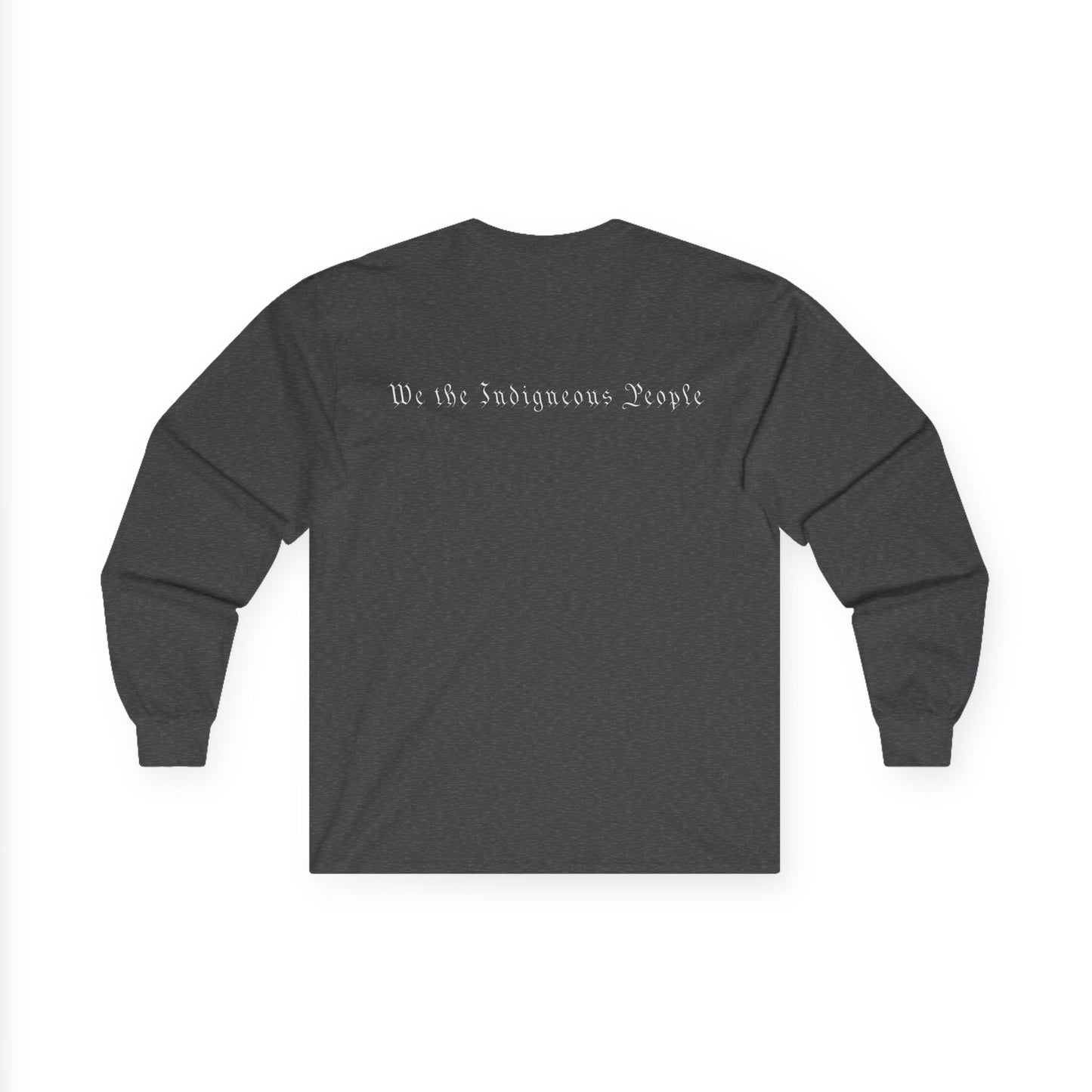 We the Indigenous People-Longsleeve
