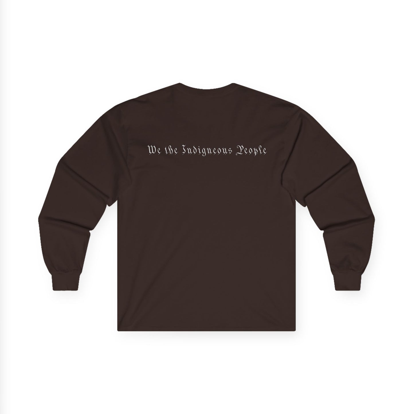 We the Indigenous People-Longsleeve